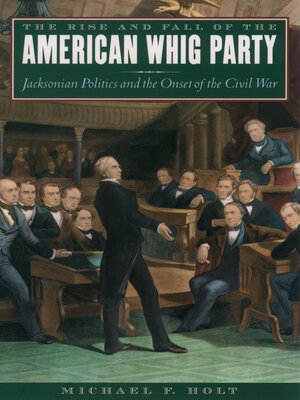 cover image of The Rise and Fall of the American Whig Party